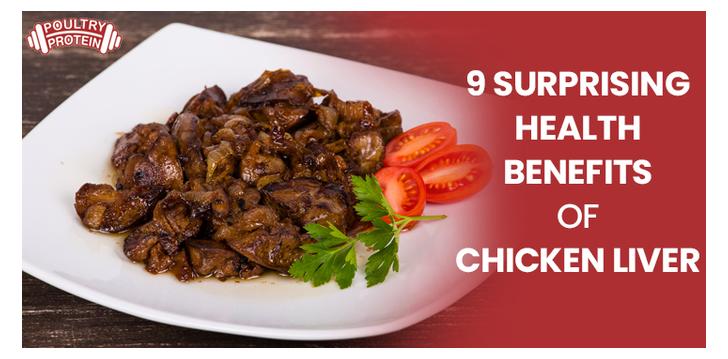 9 Suprising Health Benefits of Chicken Liver